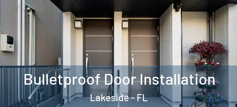  Bulletproof Door Installation Lakeside - FL