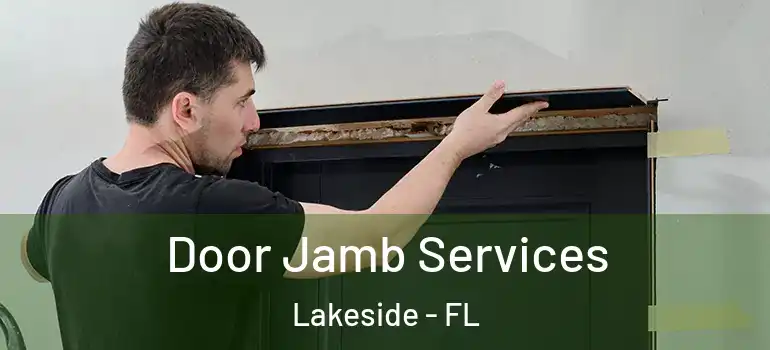  Door Jamb Services Lakeside - FL