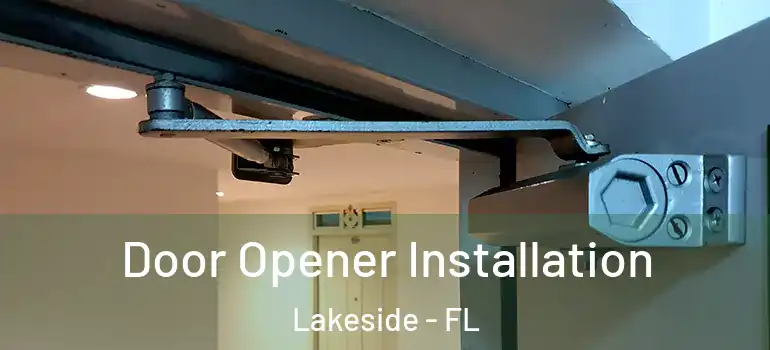  Door Opener Installation Lakeside - FL