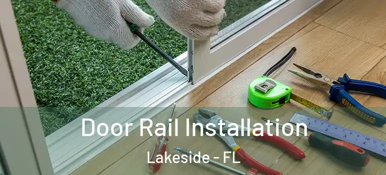  Door Rail Installation Lakeside - FL