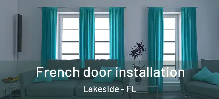  French door installation Lakeside - FL