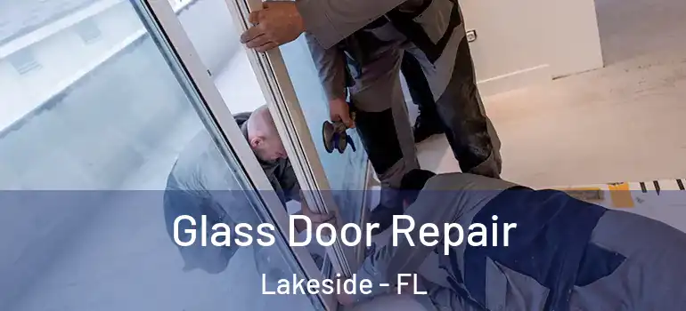  Glass Door Repair Lakeside - FL
