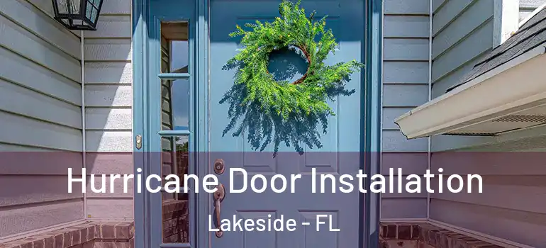  Hurricane Door Installation Lakeside - FL