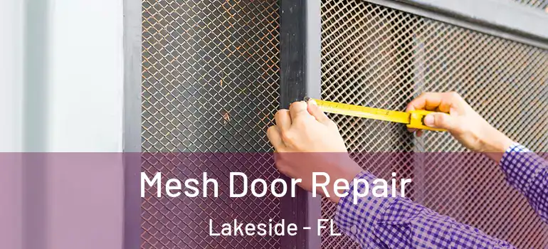  Mesh Door Repair Lakeside - FL