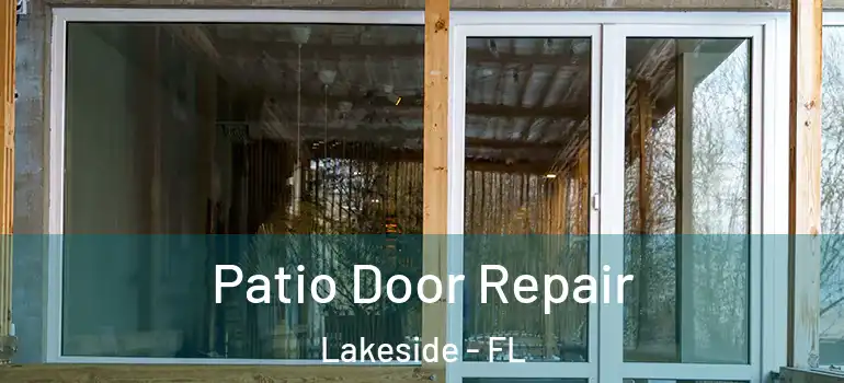  Patio Door Repair Lakeside - FL