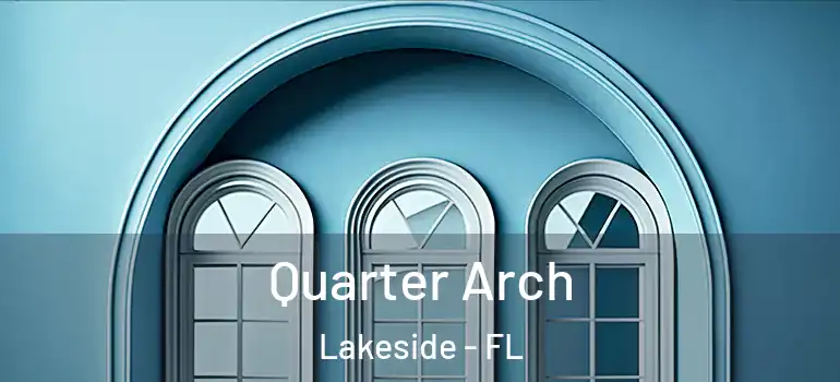  Quarter Arch Lakeside - FL