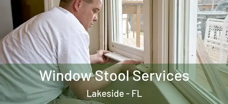  Window Stool Services Lakeside - FL